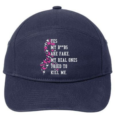 Yes My Boobs Are Fake My Real Ones Tried To Kill Me Breast Cancer Awaremess 7-Panel Snapback Hat