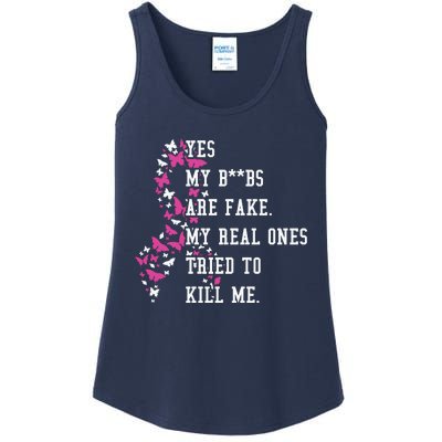 Yes My Boobs Are Fake My Real Ones Tried To Kill Me Breast Cancer Awaremess Ladies Essential Tank