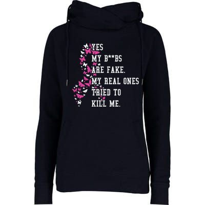 Yes My Boobs Are Fake My Real Ones Tried To Kill Me Breast Cancer Awaremess Womens Funnel Neck Pullover Hood