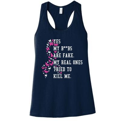 Yes My Boobs Are Fake My Real Ones Tried To Kill Me Breast Cancer Awaremess Women's Racerback Tank