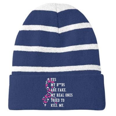 Yes My Boobs Are Fake My Real Ones Tried To Kill Me Breast Cancer Awaremess Striped Beanie with Solid Band