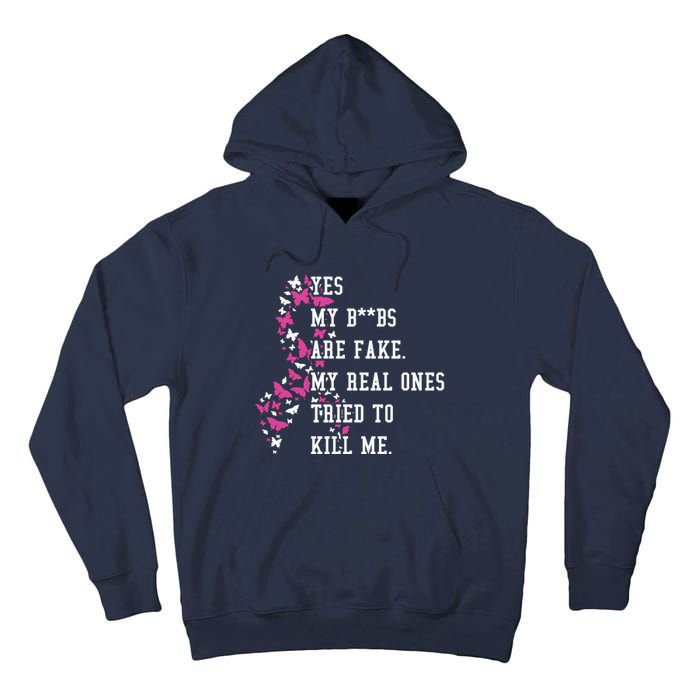 Yes My Boobs Are Fake My Real Ones Tried To Kill Me Breast Cancer Awaremess Tall Hoodie