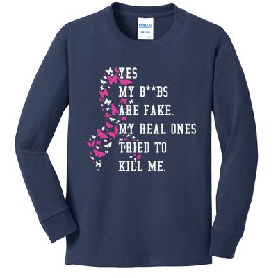 Yes My Boobs Are Fake My Real Ones Tried To Kill Me Breast Cancer Awaremess Kids Long Sleeve Shirt