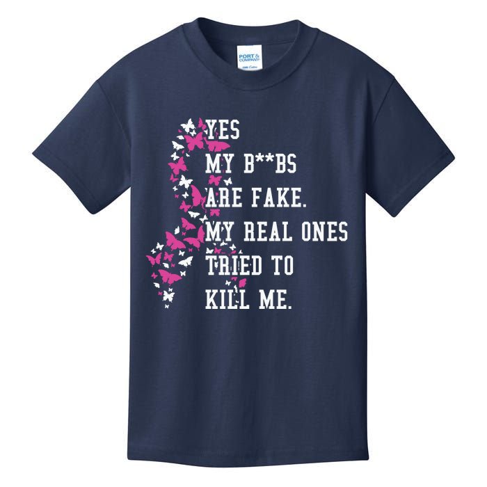 Yes My Boobs Are Fake My Real Ones Tried To Kill Me Breast Cancer Awaremess Kids T-Shirt