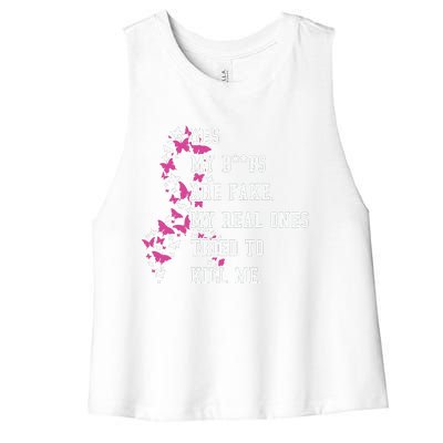 Yes My Boobs Are Fake My Real Ones Tried To Kill Me Breast Cancer Awaremess Women's Racerback Cropped Tank