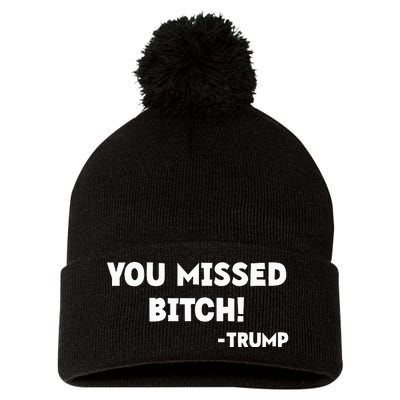 You Missed Bitch! Trump 2024 Funny Trump Rally Gear Pom Pom 12in Knit Beanie