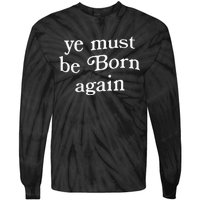 Ye Must Be Born Again Tie-Dye Long Sleeve Shirt