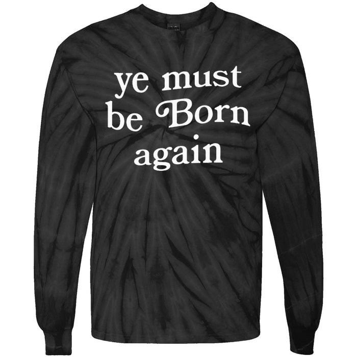 Ye Must Be Born Again Tie-Dye Long Sleeve Shirt