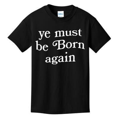 Ye Must Be Born Again Kids T-Shirt