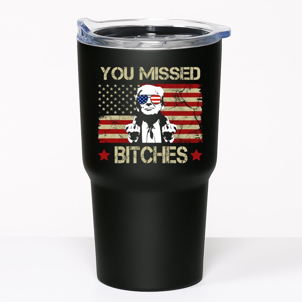 You Missed B!!Ches Donald Trump Middle Finger Usa Flag Tumbler
