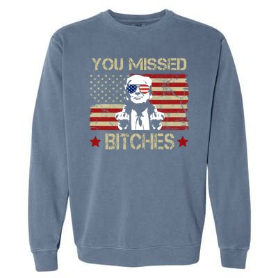 You Missed B!!Ches Donald Trump Middle Finger Usa Flag Garment-Dyed Sweatshirt