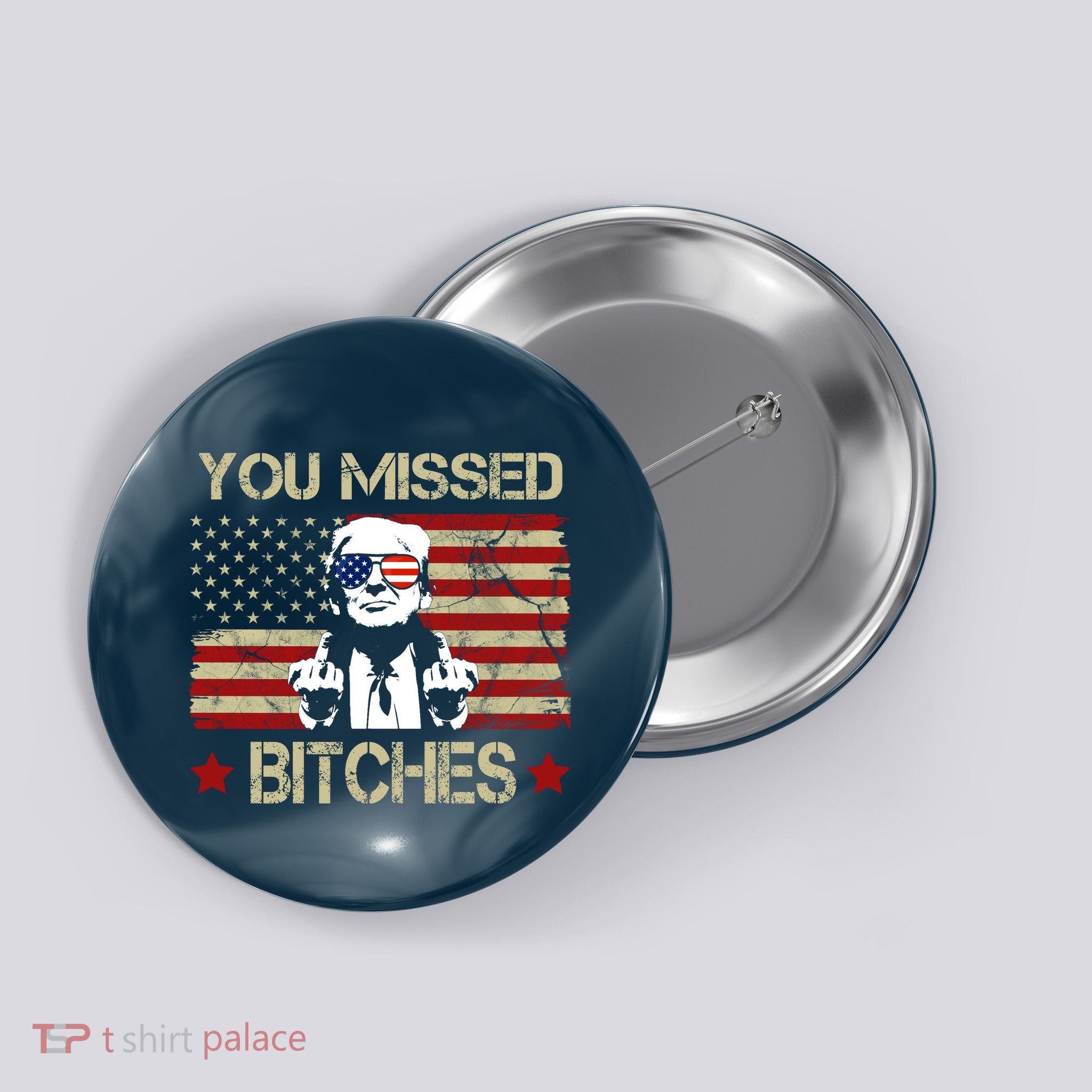 You Missed B!!Ches Donald Trump Middle Finger Usa Flag Button