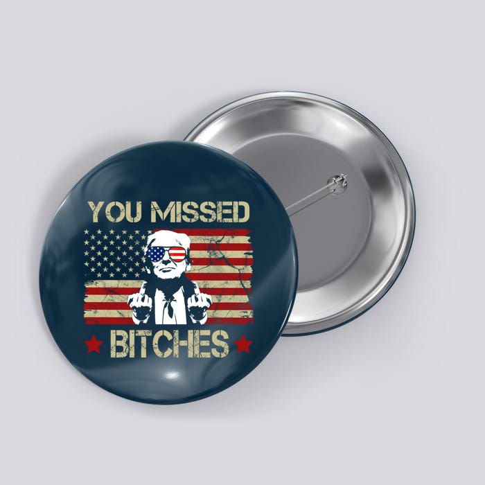 You Missed B!!Ches Donald Trump Middle Finger Usa Flag Button