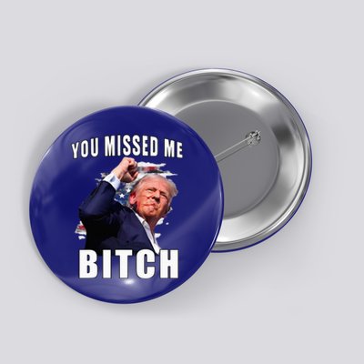 You Missed Bitch Trump Shot Shooting Trump Button