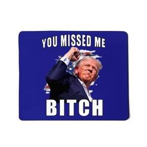 You Missed Bitch Trump Shot Shooting Trump Mousepad