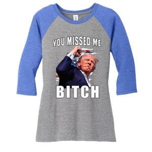 You Missed Bitch Trump Shot Shooting Trump Women's Tri-Blend 3/4-Sleeve Raglan Shirt