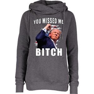 You Missed Bitch Trump Shot Shooting Trump Womens Funnel Neck Pullover Hood