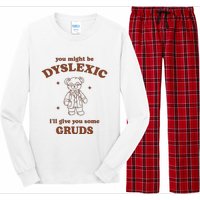 You Might Be Dyslexic ILl Give You Some Gruds Long Sleeve Pajama Set