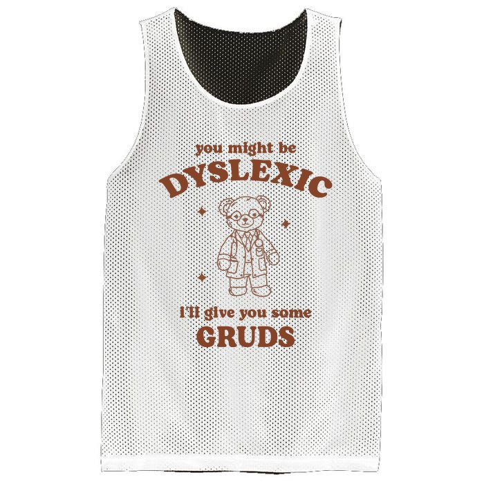 You Might Be Dyslexic ILl Give You Some Gruds Mesh Reversible Basketball Jersey Tank