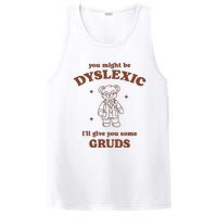 You Might Be Dyslexic ILl Give You Some Gruds PosiCharge Competitor Tank