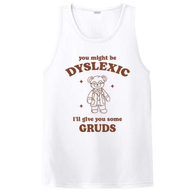 You Might Be Dyslexic ILl Give You Some Gruds PosiCharge Competitor Tank