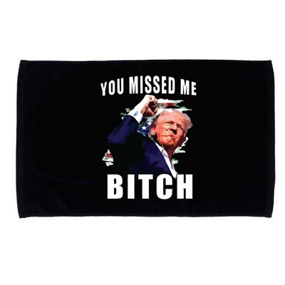 You Missed Bitch Trump Shot Shooting Trump Microfiber Hand Towel