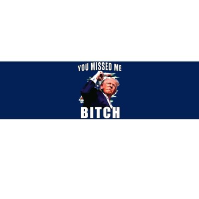 You Missed Bitch Trump Shot Shooting Trump Bumper Sticker