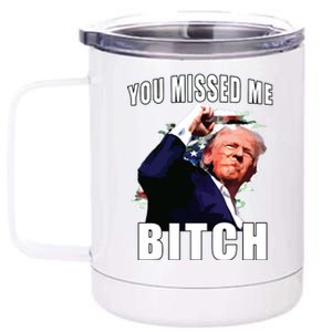 You Missed Bitch Trump Shot Shooting Trump 12 oz Stainless Steel Tumbler Cup