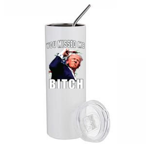 You Missed Bitch Trump Shot Shooting Trump Stainless Steel Tumbler