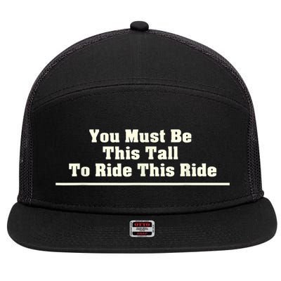 You Must Be This Tall To Ride This Ride Funny Tall 7 Panel Mesh Trucker Snapback Hat