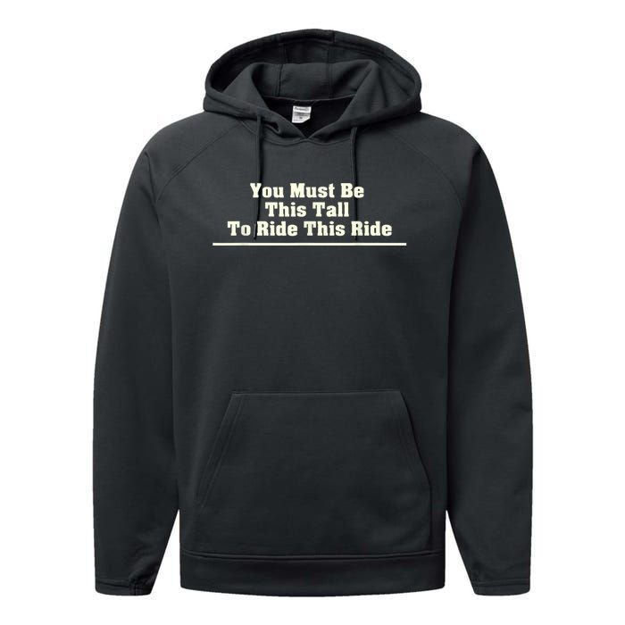 You Must Be This Tall To Ride This Ride Funny Tall Performance Fleece Hoodie