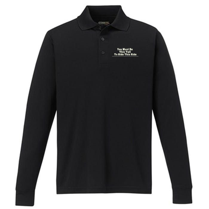 You Must Be This Tall To Ride This Ride Funny Tall Performance Long Sleeve Polo