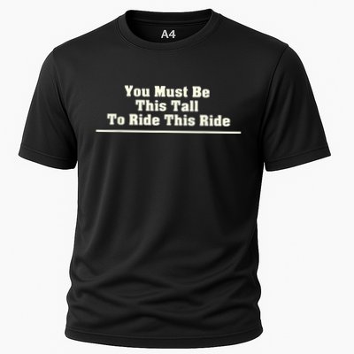 You Must Be This Tall To Ride This Ride Funny Tall Performance Shirt