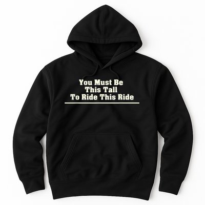 You Must Be This Tall To Ride This Ride Funny Tall Hoodie
