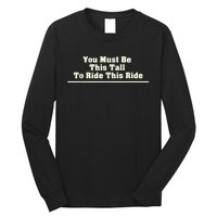 You Must Be This Tall To Ride This Ride Funny Tall Long Sleeve Shirt