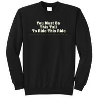 You Must Be This Tall To Ride This Ride Funny Tall Sweatshirt