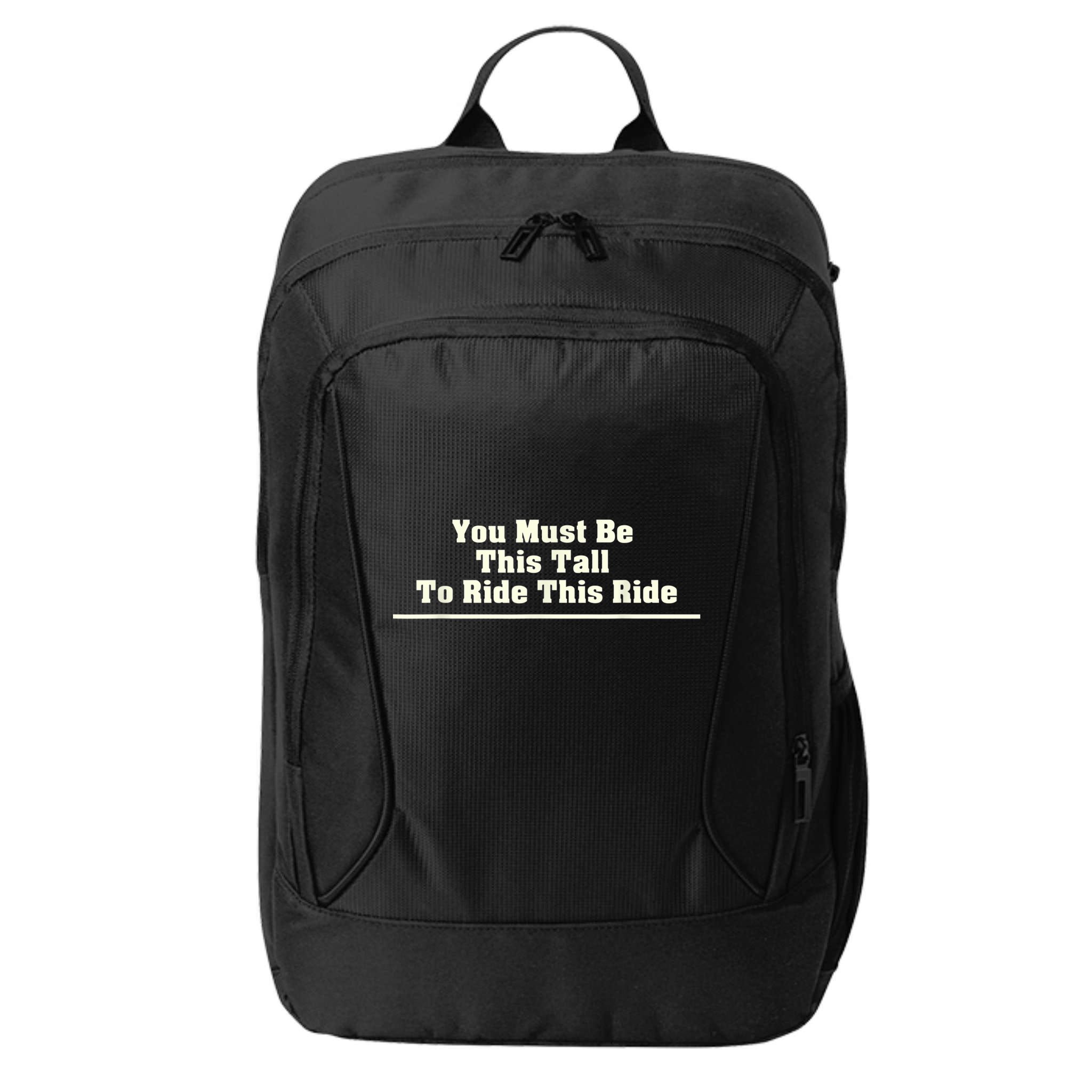 You Must Be This Tall To Ride This Ride Funny Tall City Backpack