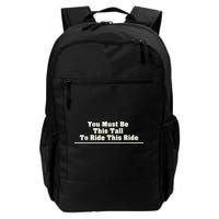 You Must Be This Tall To Ride This Ride Funny Tall Backpack