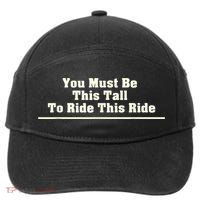 You Must Be This Tall To Ride This Ride Funny Tall 7-Panel Snapback Hat