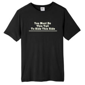 You Must Be This Tall To Ride This Ride Funny Tall Tall Fusion ChromaSoft Performance T-Shirt