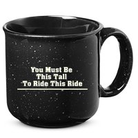 You Must Be This Tall To Ride This Ride Funny Tall 15oz Campfire Ceramic Mug