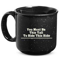 You Must Be This Tall To Ride This Ride Funny Tall 15oz Campfire Ceramic Mug