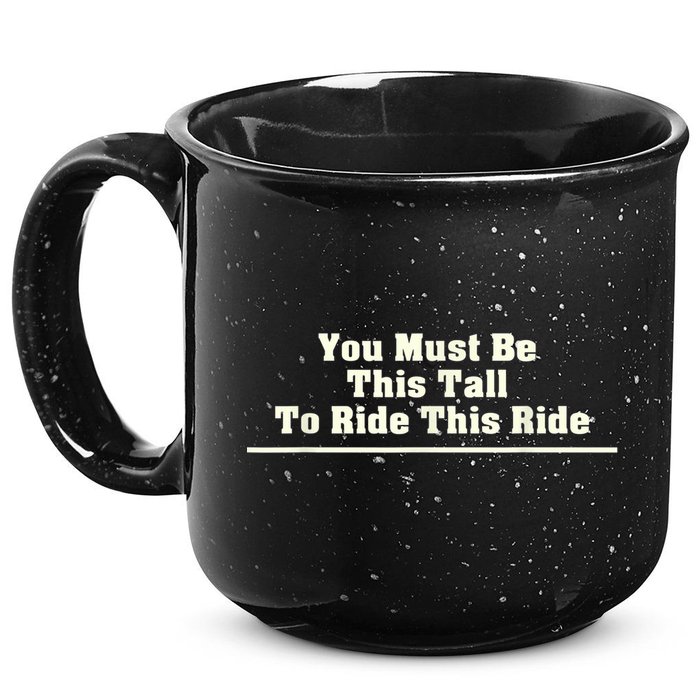 You Must Be This Tall To Ride This Ride Funny Tall 15oz Campfire Ceramic Mug