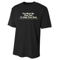 You Must Be This Tall To Ride This Ride Funny Tall Performance Sprint T-Shirt