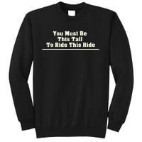 You Must Be This Tall To Ride This Ride Funny Tall Tall Sweatshirt