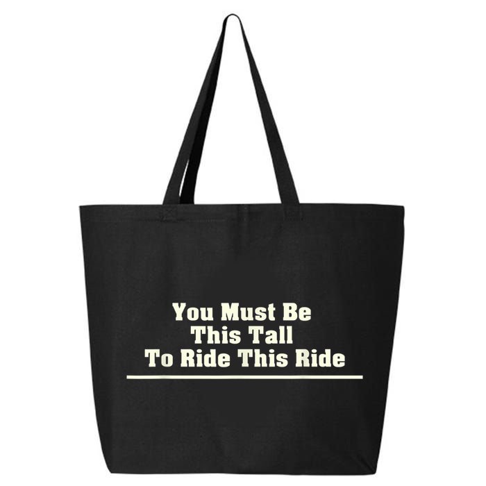 You Must Be This Tall To Ride This Ride Funny Tall 25L Jumbo Tote