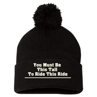 You Must Be This Tall To Ride This Ride Funny Tall Pom Pom 12in Knit Beanie