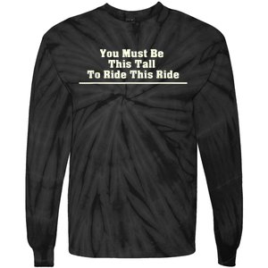 You Must Be This Tall To Ride This Ride Funny Tall Tie-Dye Long Sleeve Shirt