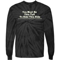 You Must Be This Tall To Ride This Ride Funny Tall Tie-Dye Long Sleeve Shirt