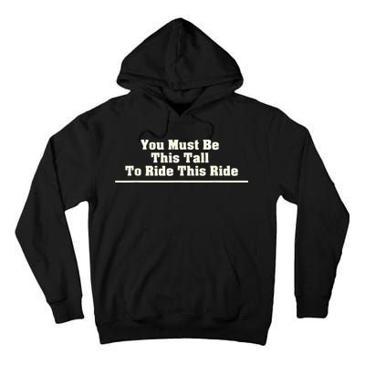 You Must Be This Tall To Ride This Ride Funny Tall Tall Hoodie